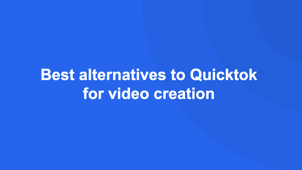 Best QuickTok alternatives for video creation [2024]