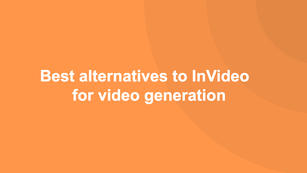 Best InVideo alternatives for video generation [2024]