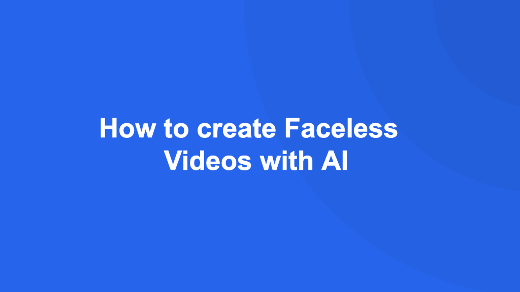 How to create Faceless Videos with AI 