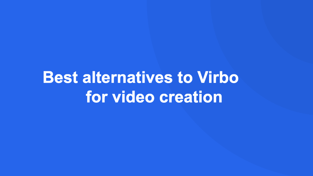 Best Virbo (Wondershare) alternatives for video creation [2024]