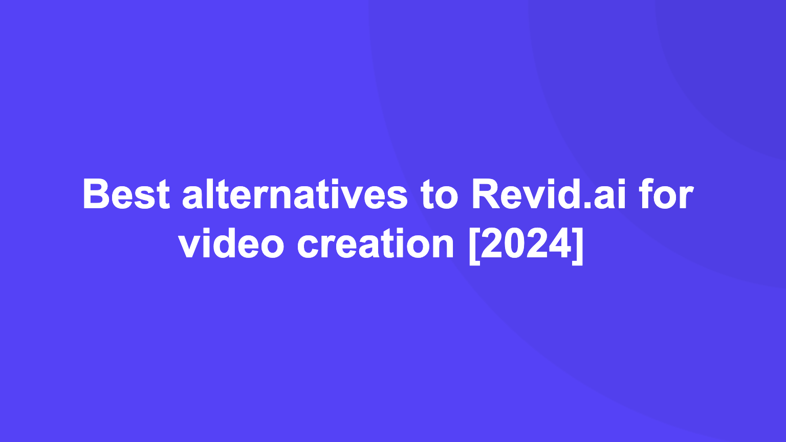 Best Revid.ai alternatives for video creation [2024]