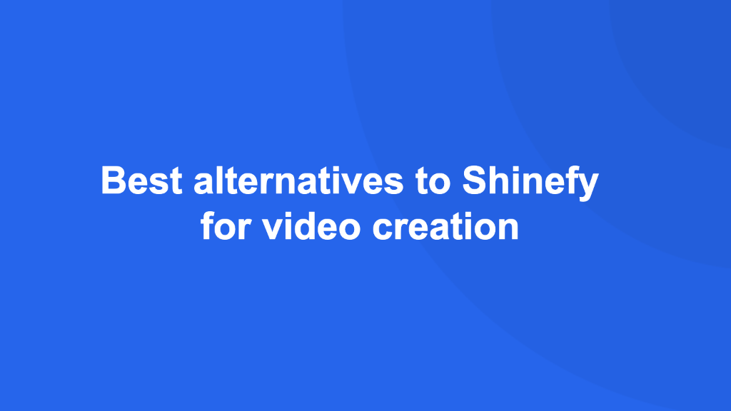 Best Shinefy alternatives for video creation [2024]