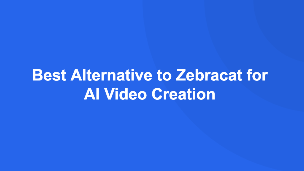 Best Alternative to Zebracat for AI Video Creation