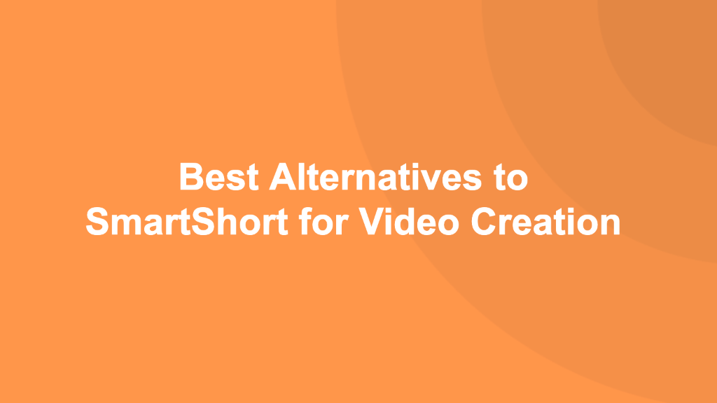 Best SmartShort Alternatives for Video Creation